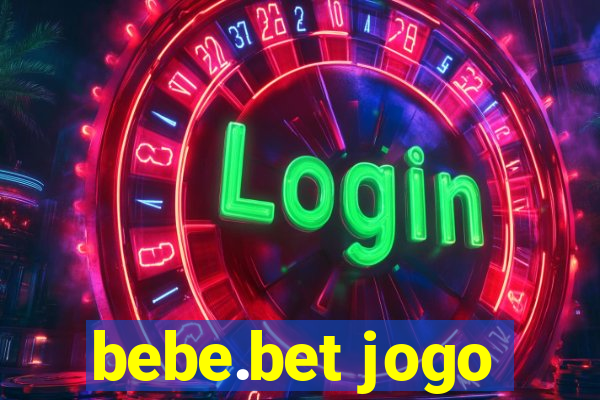 bebe.bet jogo